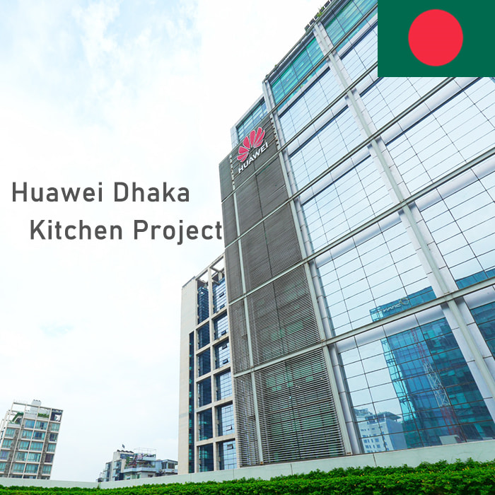 Huawei Dhaka Kitchen Project in Bangladesh